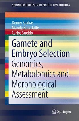 Sakkas / Sueldo / Katz-Jaffe |  Gamete and Embryo Selection | Buch |  Sack Fachmedien