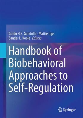 Gendolla / Koole / Tops |  Handbook of Biobehavioral Approaches to Self-Regulation | Buch |  Sack Fachmedien