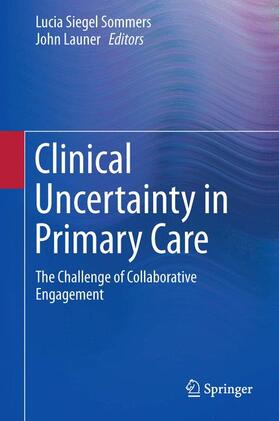 Launer / Sommers |  Clinical Uncertainty in Primary Care | Buch |  Sack Fachmedien