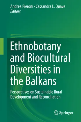 Pieroni / Quave |  Ethnobotany and Biocultural Diversities in the Balkans | eBook | Sack Fachmedien