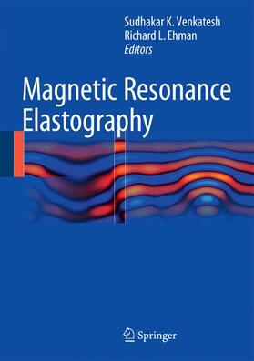Ehman / Venkatesh |  Magnetic Resonance Elastography | Buch |  Sack Fachmedien