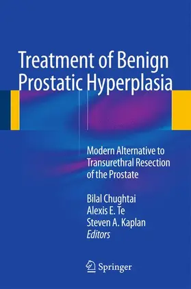 Chughtai / Kaplan / Te |  Treatment of Benign Prostatic Hyperplasia: Modern Alternative to Transurethral Resection of the Prostate | Buch |  Sack Fachmedien