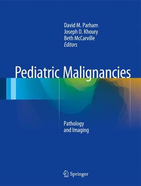 Parham / McCarville / Khoury |  Pediatric Malignancies: Pathology and Imaging | Buch |  Sack Fachmedien