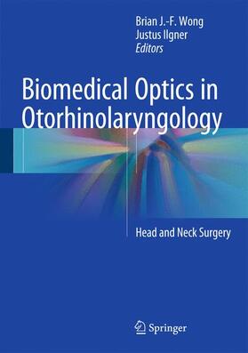 Ilgner / Wong |  Biomedical Optics in Otorhinolaryngology | Buch |  Sack Fachmedien