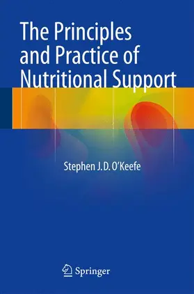 O'Keefe |  The Principles and Practice of Nutritional Support | Buch |  Sack Fachmedien