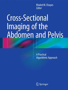 Elsayes |  Cross-Sectional Imaging of the Abdomen and Pelvis | Buch |  Sack Fachmedien