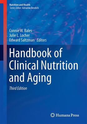 Bales / Saltzman / Locher |  Handbook of Clinical Nutrition and Aging | Buch |  Sack Fachmedien