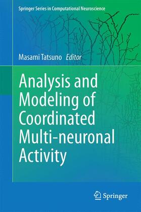 Tatsuno |  Analysis and Modeling of Coordinated Multi-neuronal Activity | Buch |  Sack Fachmedien