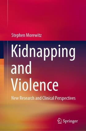 Morewitz |  Kidnapping and Violence | Buch |  Sack Fachmedien