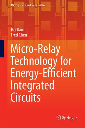 Chen / Kam |  Micro-Relay Technology for Energy-Efficient Integrated Circuits | Buch |  Sack Fachmedien