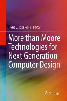 Topaloglu |  More than Moore Technologies for Next Generation Computer Design | Buch |  Sack Fachmedien