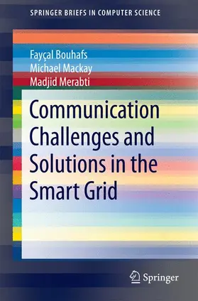 Bouhafs / Mackay / Merabti |  Communication Challenges and Solutions in the Smart Grid | Buch |  Sack Fachmedien