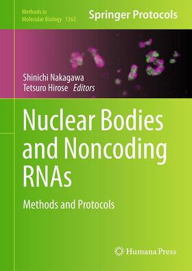 Hirose / Nakagawa |  Nuclear Bodies and Noncoding RNAs | Buch |  Sack Fachmedien