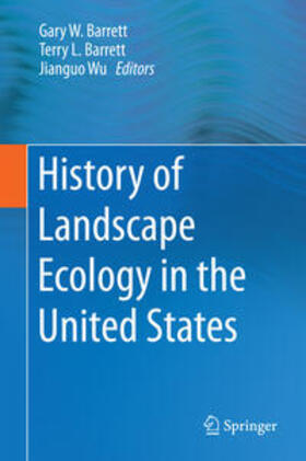 Barrett / Wu |  History of Landscape Ecology in the United States | Buch |  Sack Fachmedien