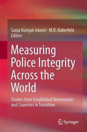 Haberfeld / Kutnjak Ivkovic / Kutnjak Ivkovic |  Measuring Police Integrity Across the World | Buch |  Sack Fachmedien