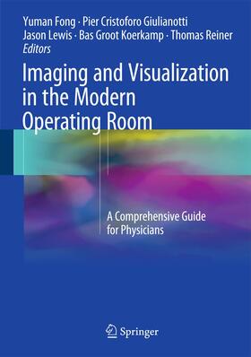 Fong / Giulianotti / Reiner |  Imaging and Visualization in The Modern Operating Room | Buch |  Sack Fachmedien