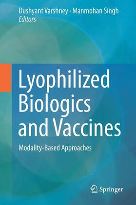 Singh / Varshney |  Lyophilized Biologics and Vaccines | Buch |  Sack Fachmedien