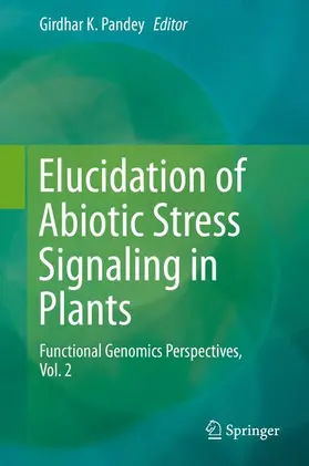 Pandey |  Elucidation of Abiotic Stress Signaling in Plants | Buch |  Sack Fachmedien