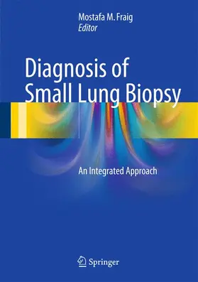 Fraig |  Diagnosis of Small Lung Biopsy | Buch |  Sack Fachmedien