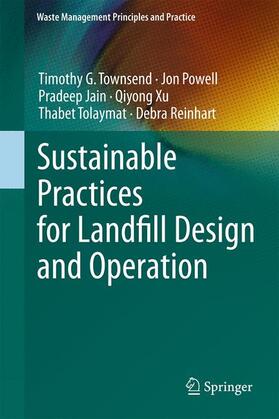 Townsend / Powell / Reinhart |  Sustainable Practices for Landfill Design and Operation | Buch |  Sack Fachmedien