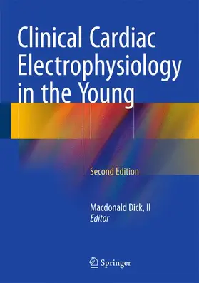 Dick / Dick, II |  Clinical Cardiac Electrophysiology in the Young | Buch |  Sack Fachmedien