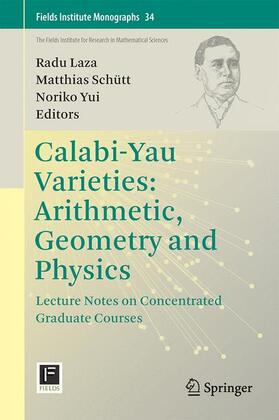 Laza / Yui / Schütt |  Calabi-Yau Varieties: Arithmetic, Geometry and Physics | Buch |  Sack Fachmedien