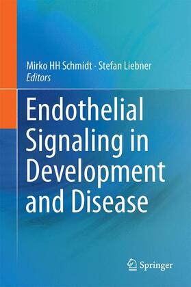 Liebner / Schmidt |  Endothelial Signaling in Development and Disease | Buch |  Sack Fachmedien