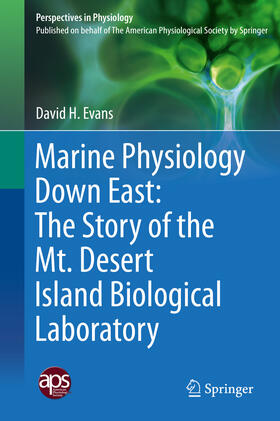 Evans |  Marine Physiology Down East: The Story of the Mt. Desert Island Biological Laboratory | eBook | Sack Fachmedien