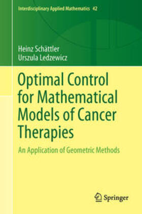 Ledzewicz / Schättler |  Optimal Control for Mathematical Models of Cancer Therapies | Buch |  Sack Fachmedien