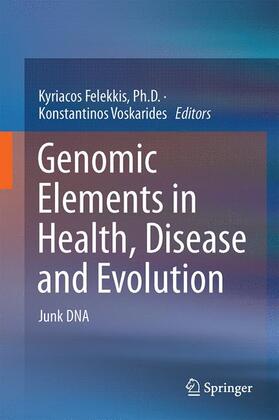 Voskarides / Felekkis |  Genomic Elements in Health, Disease and Evolution | Buch |  Sack Fachmedien