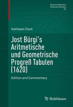 Clark |  Jost Bürgi's Aritmetische und Geometrische Progreß Tabulen (1620) | Buch |  Sack Fachmedien