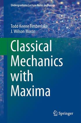 Mixon / Timberlake |  Classical Mechanics with Maxima | Buch |  Sack Fachmedien