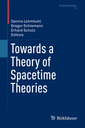 Lehmkuhl / Schiemann / Scholz |  Towards a Theory of Spacetime Theories | eBook | Sack Fachmedien