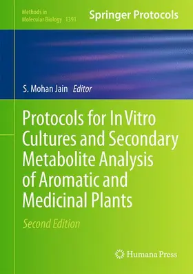 Jain |  Protocols for In Vitro Cultures and Secondary Metabolite Analysis of Aromatic and Medicinal Plants, Second Edition | Buch |  Sack Fachmedien