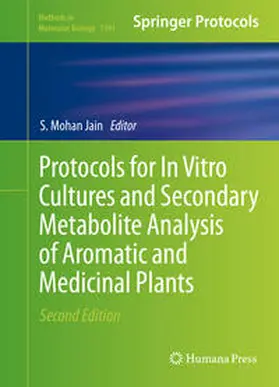 Jain |  Protocols for In Vitro Cultures and Secondary Metabolite Analysis of Aromatic and Medicinal Plants, Second Edition | eBook | Sack Fachmedien