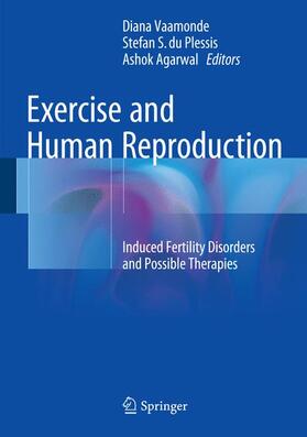 Vaamonde / Agarwal / du Plessis |  Exercise and Human Reproduction | Buch |  Sack Fachmedien