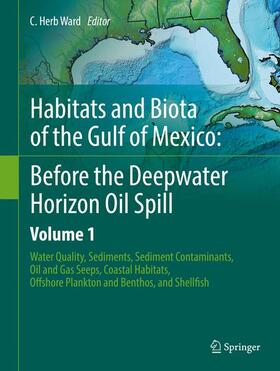 Ward |  Habitats and Biota of the Gulf of Mexico: Before the Deepwater Horizon Oil Spill | Buch |  Sack Fachmedien