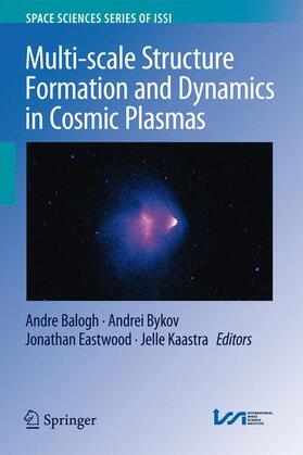 Balogh / Kaastra / Bykov |  Multi-scale Structure Formation and Dynamics in Cosmic Plasmas | Buch |  Sack Fachmedien