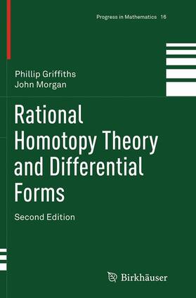Morgan / Griffiths |  Rational Homotopy Theory and Differential Forms | Buch |  Sack Fachmedien