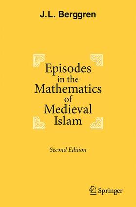 Berggren |  Episodes in the Mathematics of Medieval Islam | Buch |  Sack Fachmedien