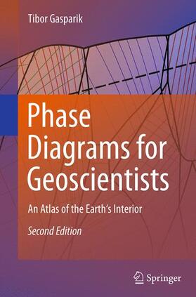 Gasparik |  Phase Diagrams for Geoscientists | Buch |  Sack Fachmedien