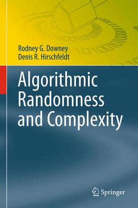 Hirschfeldt / Downey |  Algorithmic Randomness and Complexity | Buch |  Sack Fachmedien
