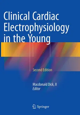 Dick / Dick, II |  Clinical Cardiac Electrophysiology in the Young | Buch |  Sack Fachmedien