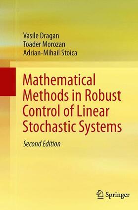 Dragan / Stoica / Morozan |  Mathematical Methods in Robust Control of Linear Stochastic Systems | Buch |  Sack Fachmedien