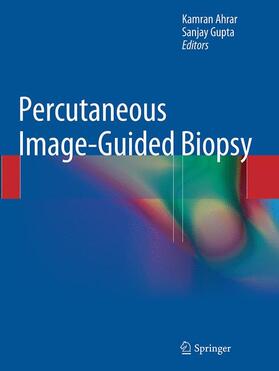 Gupta / Ahrar |  Percutaneous Image-Guided Biopsy | Buch |  Sack Fachmedien