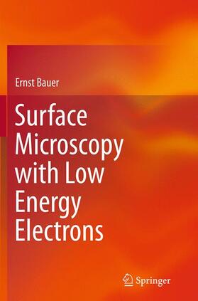 Bauer |  Surface Microscopy with Low Energy Electrons | Buch |  Sack Fachmedien