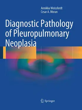 Moran / Weissferdt |  Diagnostic Pathology of Pleuropulmonary Neoplasia | Buch |  Sack Fachmedien