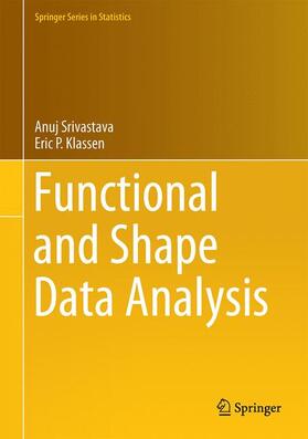 Klassen / Srivastava |  Functional and Shape Data Analysis | Buch |  Sack Fachmedien