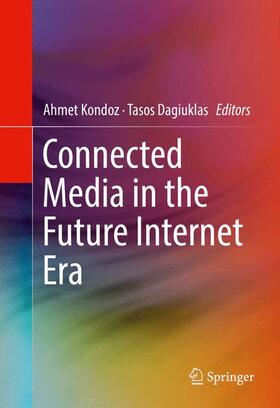 Dagiuklas / Kondoz |  Connected Media in the Future Internet Era | Buch |  Sack Fachmedien
