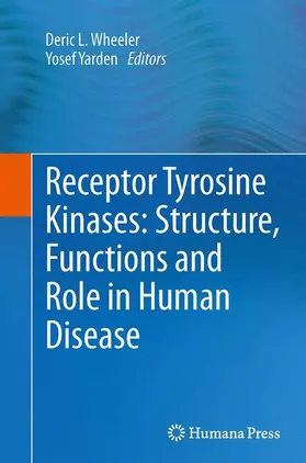 Yarden / Wheeler |  Receptor Tyrosine Kinases: Structure, Functions and Role in Human Disease | Buch |  Sack Fachmedien